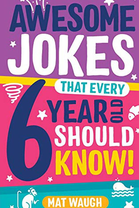 Awesome Jokes That Every 6 Year Old Should Know!