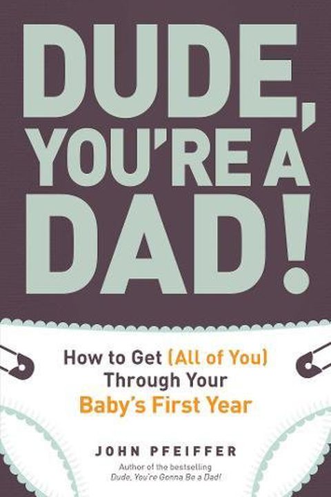 Dude, You're a Dad!