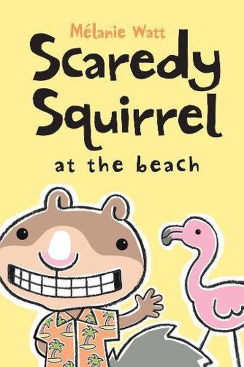 Scaredy Squirrel at the Beach