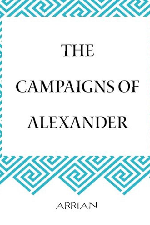 The Campaigns of Alexander