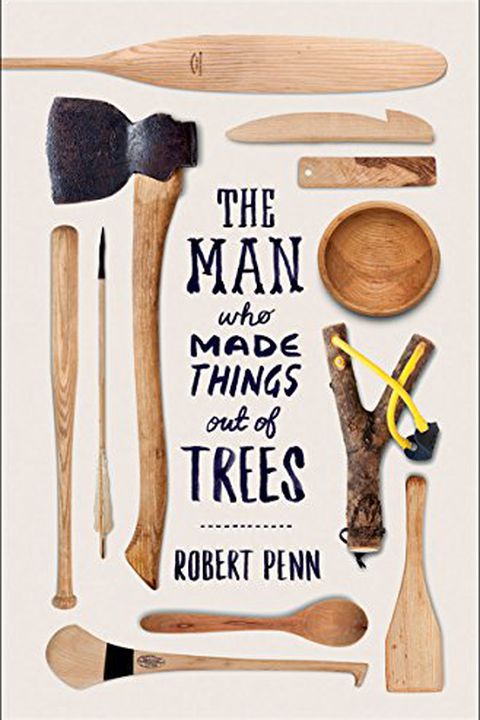 The Man Who Made Things Out of Trees